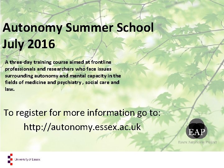 Autonomy Summer School July 2016 A three-day training course aimed at frontline professionals and