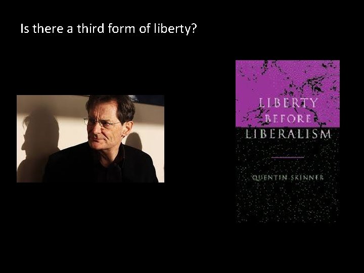 Is there a third form of liberty? 