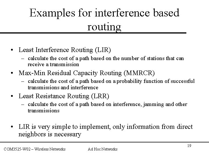 Examples for interference based routing • Least Interference Routing (LIR) – calculate the cost