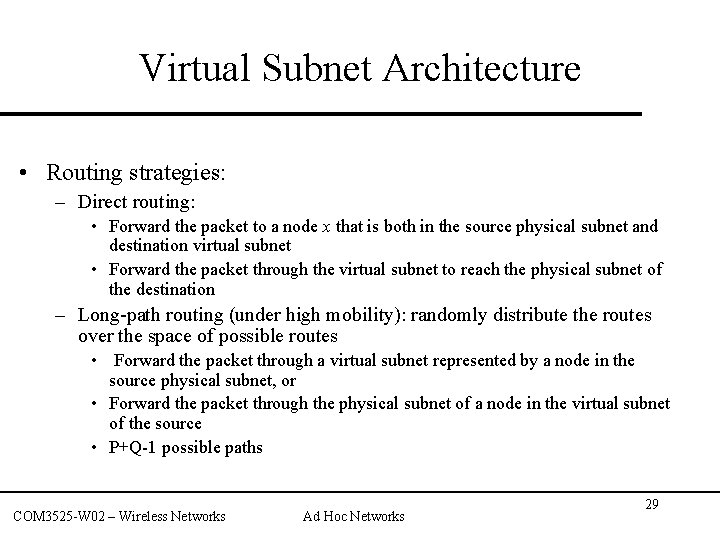 Virtual Subnet Architecture • Routing strategies: – Direct routing: • Forward the packet to