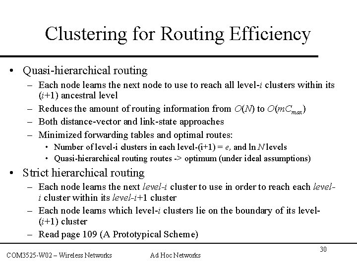 Clustering for Routing Efficiency • Quasi-hierarchical routing – Each node learns the next node