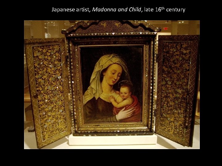 Japanese artist, Madonna and Child, late 16 th century 