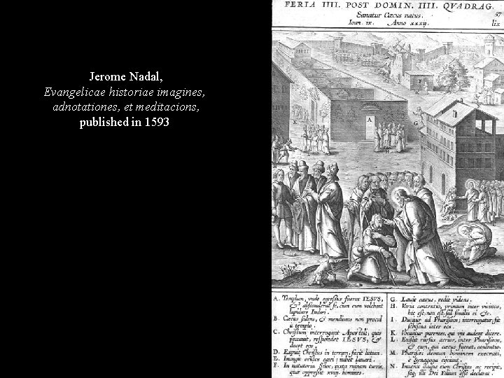 Jerome Nadal, Evangelicae historiae imagines, adnotationes, et meditacions, published in 1593 