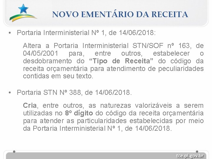 NOVO EMENTÁRIO DA RECEITA • Portaria Interministerial Nº 1, de 14/06/2018: Altera a Portaria