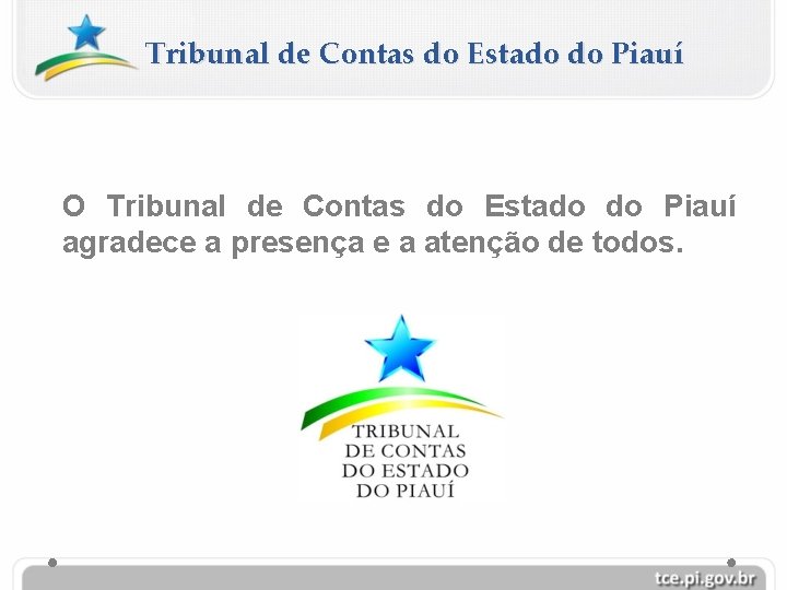 Tribunal de Contas do Estado do Piauí O Tribunal de Contas do Estado do