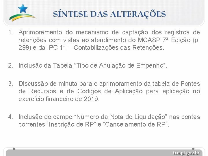 SÍNTESE DAS ALTERAÇÕES 1. Aprimoramento do mecanismo de captação dos registros de retenções com