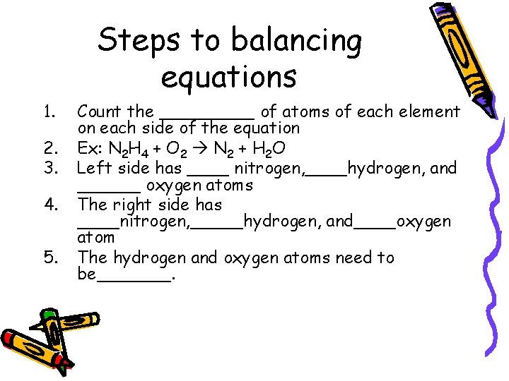 Steps to balancing equations 1. 2. 3. 4. 5. Count the _____ of atoms