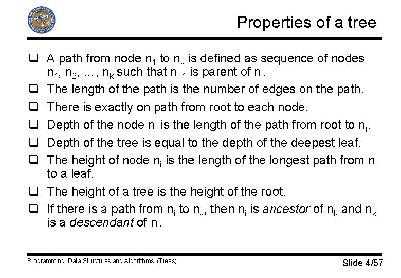 Properties of a tree q A path from node n 1 to nk is