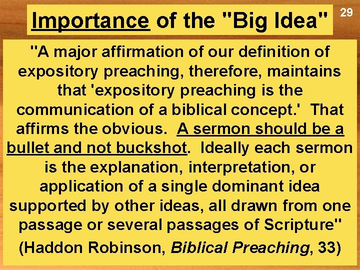 Importance of the "Big Idea" 29 "A major affirmation of our definition of expository