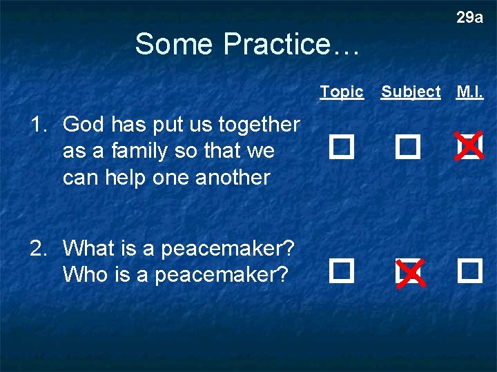 29 a Some Practice… Topic 1. God has put us together as a family