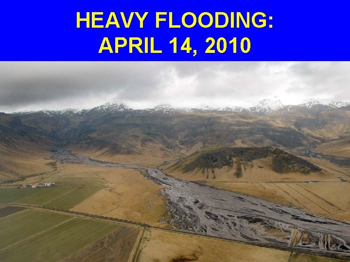 HEAVY FLOODING: APRIL 14, 2010 