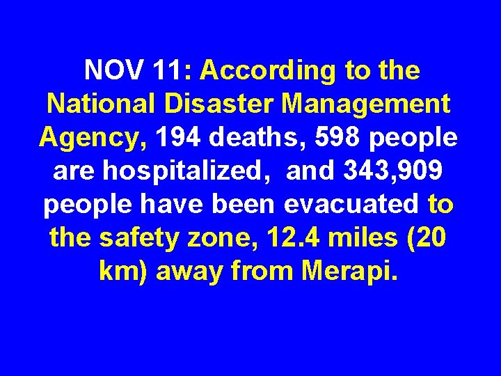 NOV 11: According to the National Disaster Management Agency, 194 deaths, 598 people