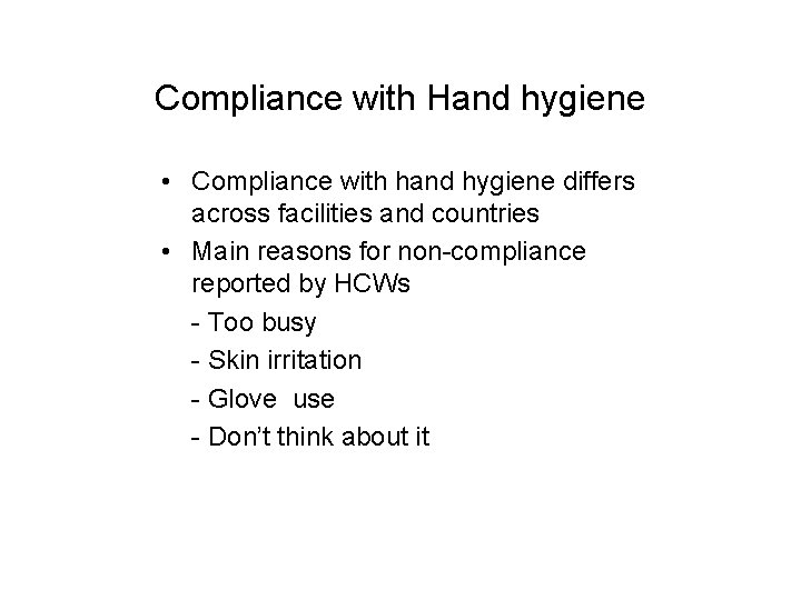 Compliance with Hand hygiene • Compliance with hand hygiene differs across facilities and countries