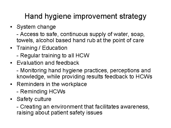 Hand hygiene improvement strategy • System change - Access to safe, continuous supply of