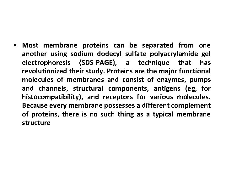  • Most membrane proteins can be separated from one another using sodium dodecyl