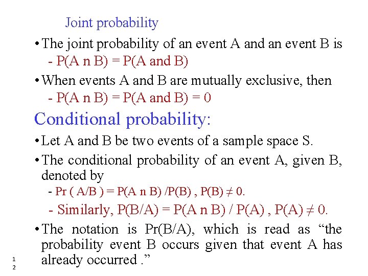 Joint probability • The joint probability of an event A and an event B