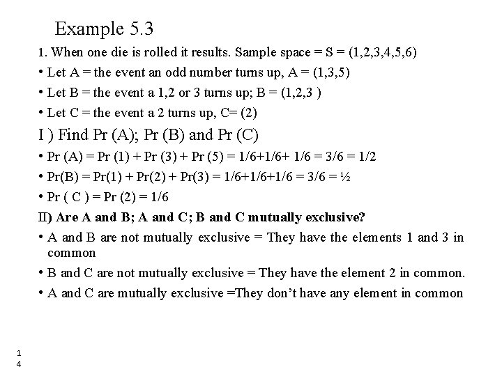 Example 5. 3 1. When one die is rolled it results. Sample space =