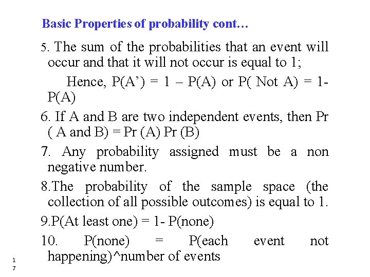 Basic Properties of probability cont… 5. The sum of the probabilities that an event