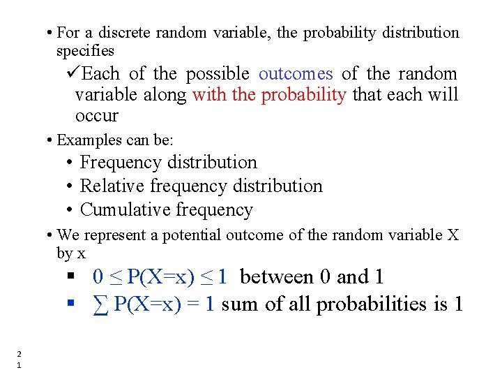 • For a discrete random variable, the probability distribution specifies üEach of the