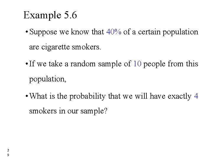 Example 5. 6 • Suppose we know that 40% of a certain population are