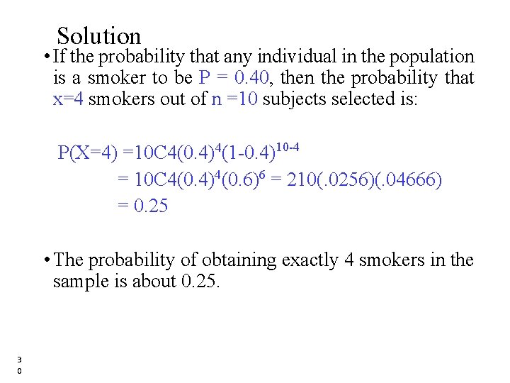 Solution • If the probability that any individual in the population is a smoker