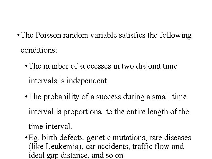  • The Poisson random variable satisfies the following conditions: • The number of