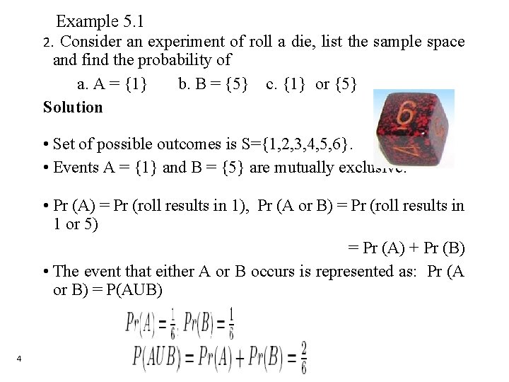 Example 5. 1 2. Consider an experiment of roll a die, list the sample