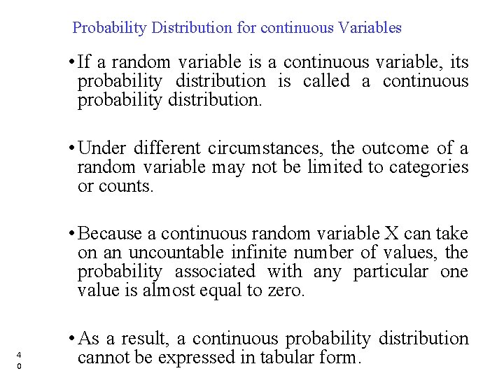 Probability Distribution for continuous Variables • If a random variable is a continuous variable,