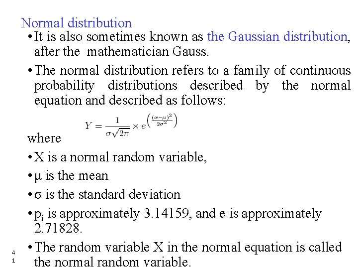 4 1 Normal distribution • It is also sometimes known as the Gaussian distribution,