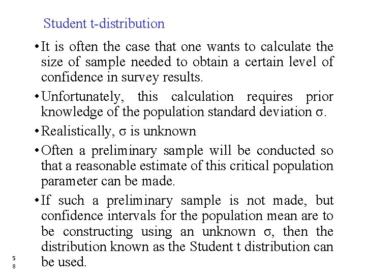 Student t-distribution 5 8 • It is often the case that one wants to