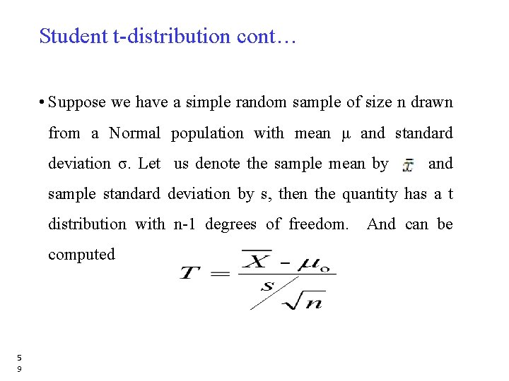 Student t-distribution cont… • Suppose we have a simple random sample of size n