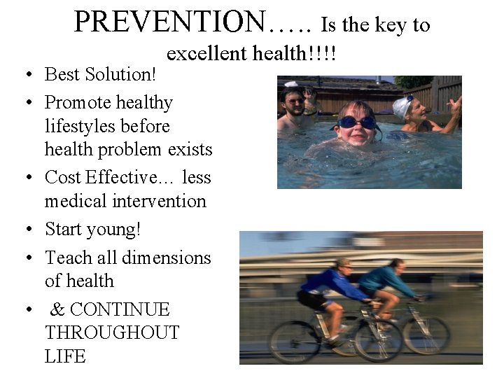 PREVENTION…. . Is the key to excellent health!!!! • Best Solution! • Promote healthy