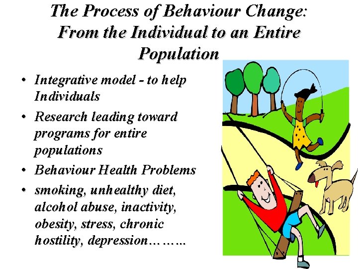 The Process of Behaviour Change: From the Individual to an Entire Population • Integrative