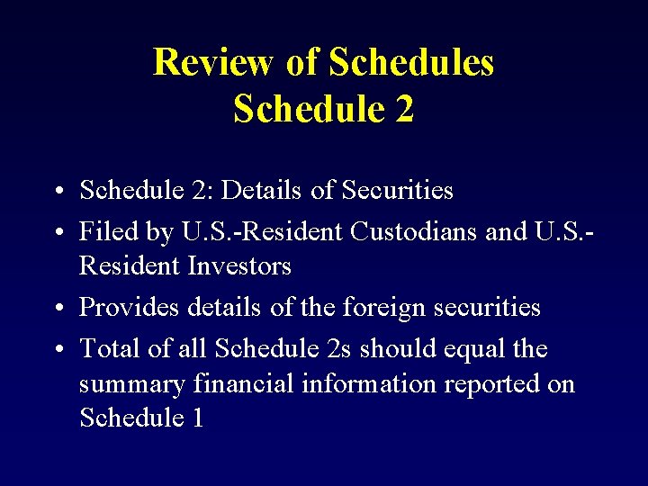 Review of Schedules Schedule 2 • Schedule 2: Details of Securities • Filed by