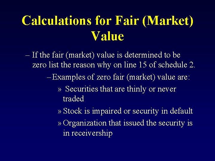 Calculations for Fair (Market) Value – If the fair (market) value is determined to