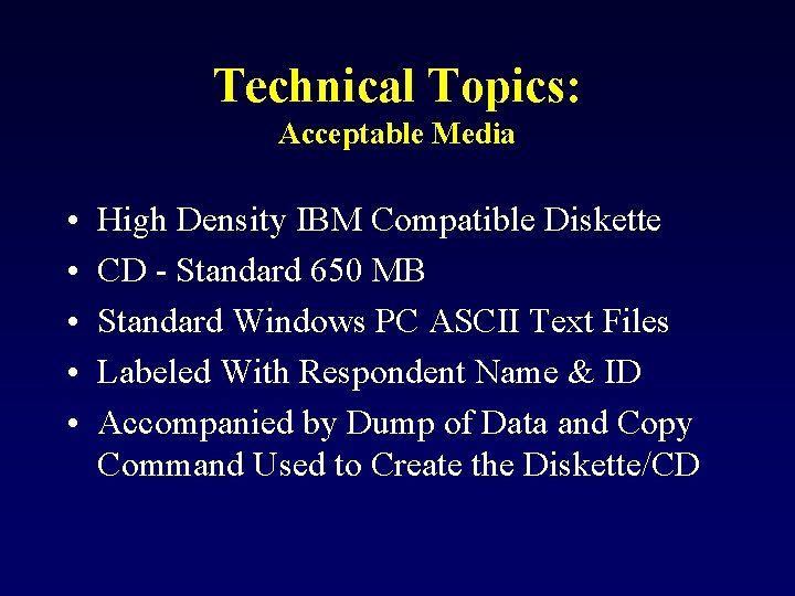 Technical Topics: Acceptable Media • • • High Density IBM Compatible Diskette CD -