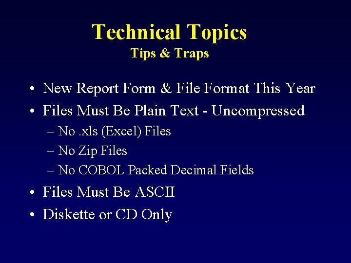 Technical Topics Tips & Traps • New Report Form & File Format This Year