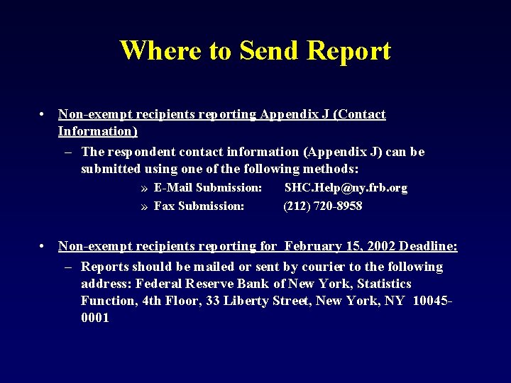 Where to Send Report • Non-exempt recipients reporting Appendix J (Contact Information) – The