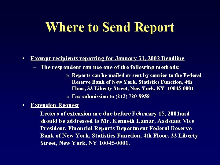 Where to Send Report • Exempt recipients reporting for January 31, 2002 Deadline –