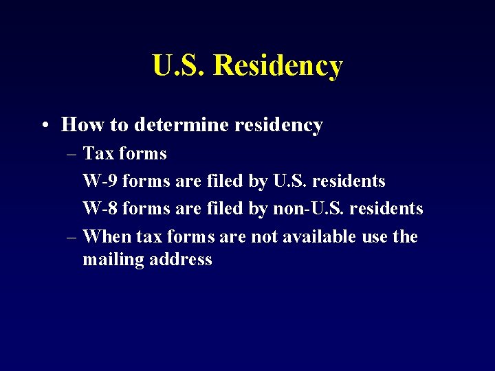 U. S. Residency • How to determine residency – Tax forms W-9 forms are