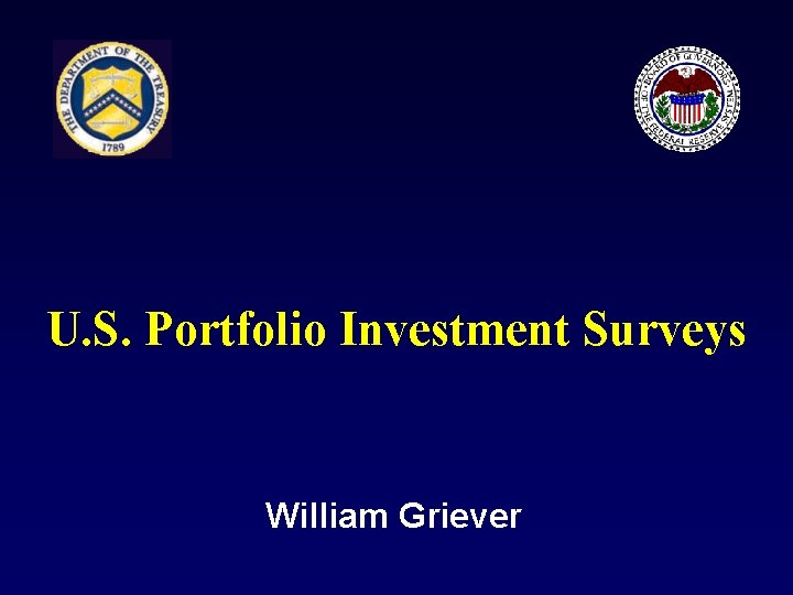 U. S. Portfolio Investment Surveys William Griever 