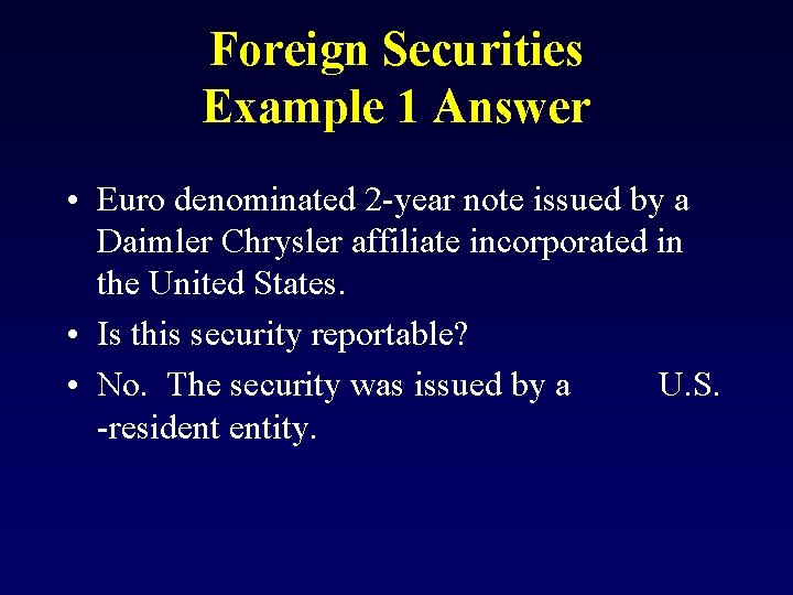 Foreign Securities Example 1 Answer • Euro denominated 2 -year note issued by a