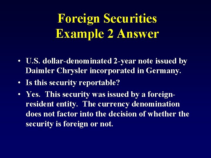 Foreign Securities Example 2 Answer • U. S. dollar-denominated 2 -year note issued by