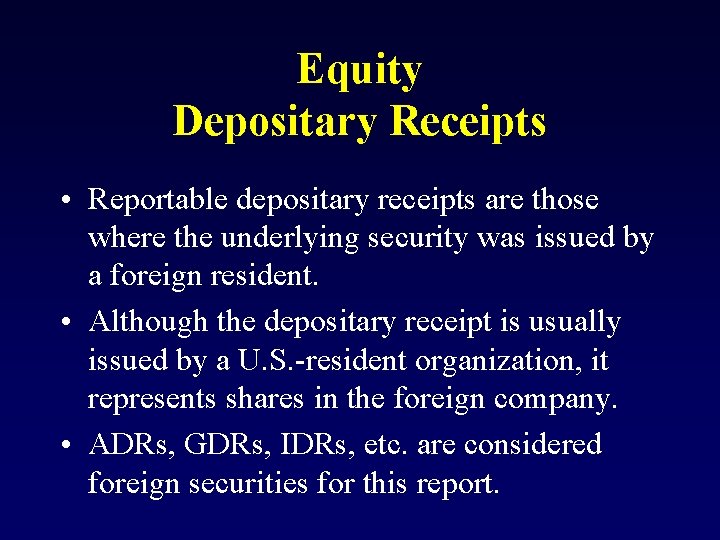 Equity Depositary Receipts • Reportable depositary receipts are those where the underlying security was