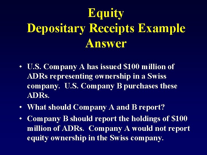 Equity Depositary Receipts Example Answer • U. S. Company A has issued $100 million