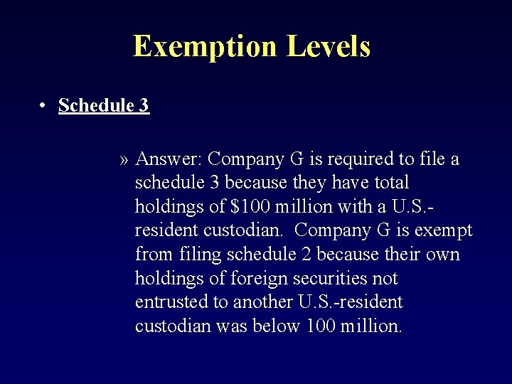 Exemption Levels • Schedule 3 » Answer: Company G is required to file a