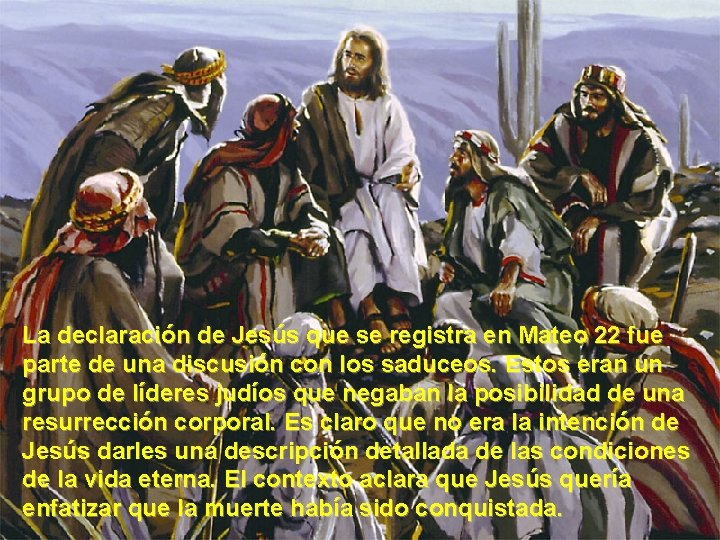 La declaración de Jesús que se registra en Mateo 22 fue parte de una