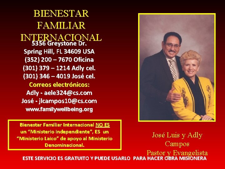 BIENESTAR FAMILIAR INTERNACIONAL 5356 Greystone Dr. Spring Hill, FL 34609 USA (352) 200 –