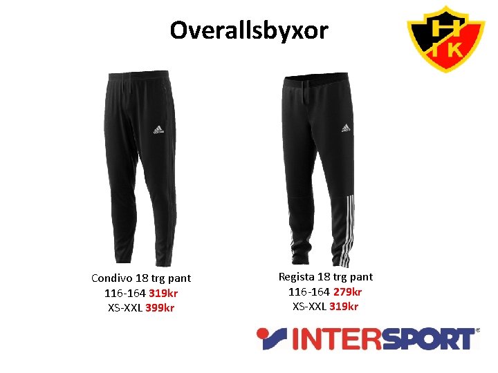 Overallsbyxor Condivo 18 trg pant 116 -164 319 kr XS-XXL 399 kr Regista 18