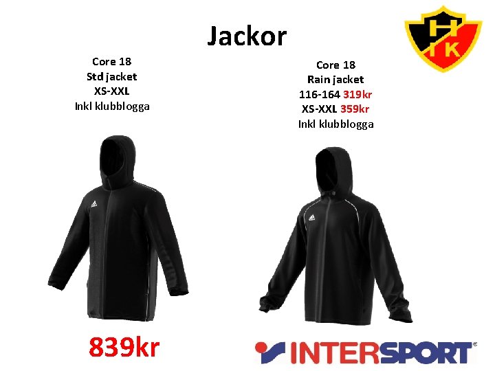 Core 18 Std jacket XS-XXL Inkl klubblogga 839 kr Jackor Core 18 Rain jacket
